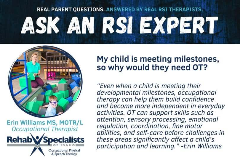 Why Would My Child Need Occupational Therapy If They’re Meeting Milestones?